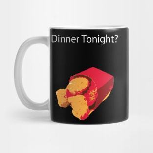 Dinner Tonight? Mug